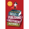 Self-Publishing for Independent Authors: (A Beginner's Guide)