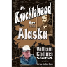 A Knucklehead in 1920s Alaska