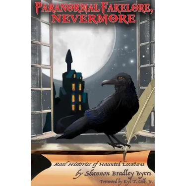 Paranormal Fakelore, Nevermore: Real Histories of Haunted Locations