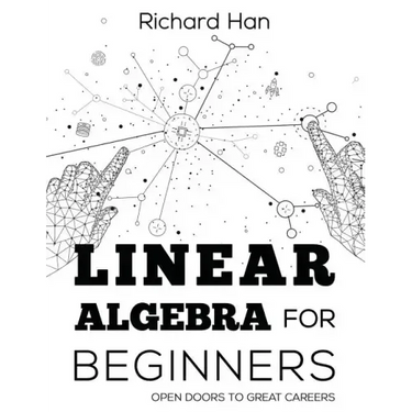 Linear Algebra for Beginners: Open Doors to Great Careers