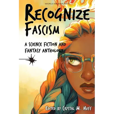 Recognize Fascism: A Science Fiction and Fantasy Anthology