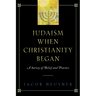 Judaism When Christianity Began: A Survey of Belief and Practice