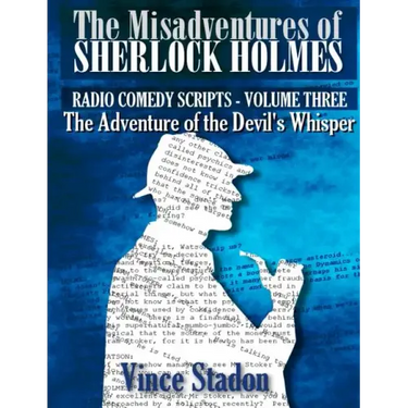 The Misadventures of Sherlock Holmes - Radio Comedy Scripts Volume Three