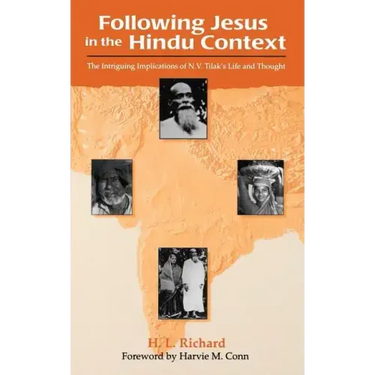 Following Jesus in the Hindu Context: The Intriguing Implications of N.V. Tilak's Life and Thought