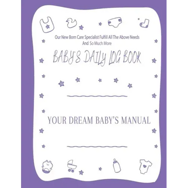 Your Dream Baby's Manual "Baby's Daily Log Book": Baby's Log Book