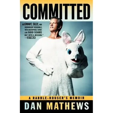 Committed: A Rabble-Rouser's Memoir