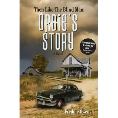 Then Like The Blind Man: Orbie's Story