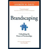 Brandscaping: Unleashing the Power of Partnerships