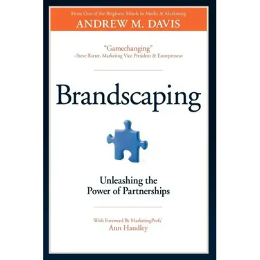 Brandscaping: Unleashing the Power of Partnerships