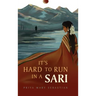 It's Hard To Run In A Sari