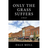 Only the Grass Suffers