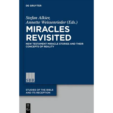 Miracles Revisited: New Testament Miracle Stories and Their Concepts of Reality