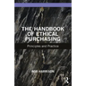 The Handbook of Ethical Purchasing: Principles and Practice