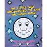 The Little Girl Who Wanted To Take The Moon Home