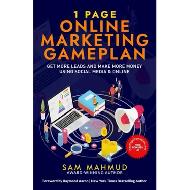 1 Page Online Marketing Gameplan: Get More Leads and Make More Money Using Social Media & Online