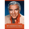 My Father's Voice: The Biography of Lorne Greene