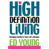 High Definition Living: Bringing Clarity to Your Life