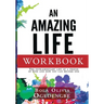 An Amazing Life Workbook: The extraordinary life of a friend of God and how you can be one