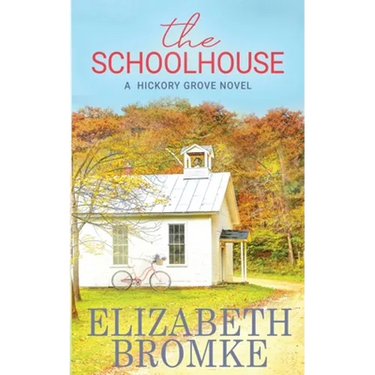 The Schoolhouse: A Hickory Grove Novel