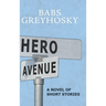 Hero Avenue: A Novel of Short Stories