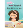 I'm Not Japanese (私は日本人じゃない): A Story About Identity, Language Learning, and Building C
