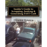 Insider's Guide to Scrapping, Junking & Generating FAST Cash: Turning Scrap Metal into FAST CASH