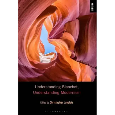 Understanding Blanchot, Understanding Modernism