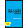 Drieu La Rochelle and the Fiction of Testimony