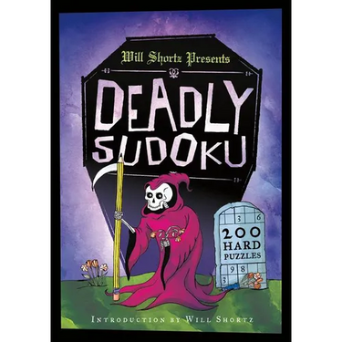 Will Shortz Presents Deadly Sudoku: 200 Hard Puzzles