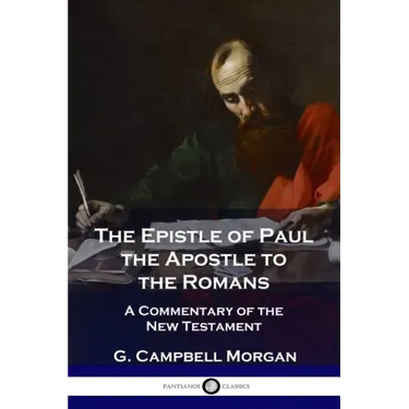 The Epistle of Paul the Apostle to the Romans: A Commentary of the New Testament