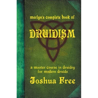 Merlyn's Complete Book of Druidism: A Master Course in Druidry for Modern Druids