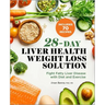 28-Day Liver Health Weight Loss Solution: Fight Fatty Liver Disease with Diet and Exercise
