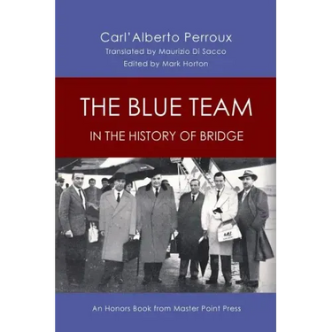 The Blue Team in the History of Bridge: An Honors Book from Master Point Press