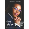 The WAITING: Travelling God's Route to Marital Bliss