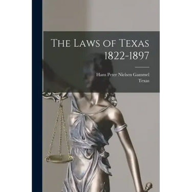 The Laws of Texas 1822-1897