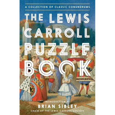 The Lewis Carroll Puzzle Book: A Collection of Classic Conundrums