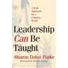 Leadership Can Be Taught: A Bold Approach for a Complex World