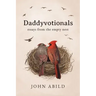 Daddyvotionals: essays from the empty nest