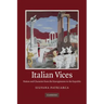 Italian Vices: Nation and Character from the Risorgimento to the Republic