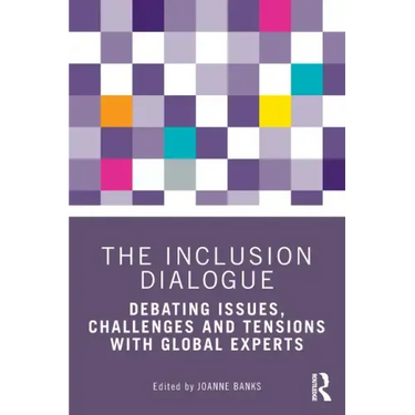 The Inclusion Dialogue: Debating Issues, Challenges and Tensions with Global Experts