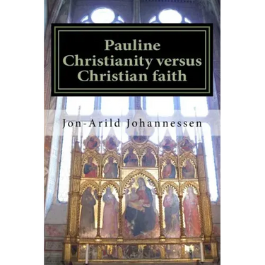 Pauline Christianity versus Christian faith: The Satanic verses of the Bible