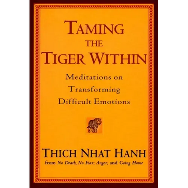 Taming the Tiger Within: Meditations on Transforming Difficult Emotions