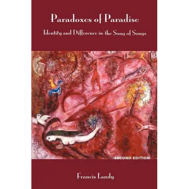 Paradoxes of Paradise: Identity and Difference in the Song of Songs, Second Edition
