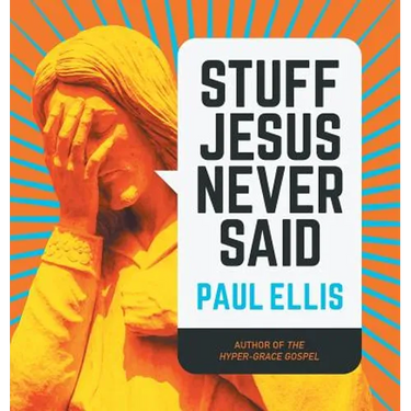 Stuff Jesus Never Said