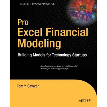 Pro Excel Financial Modeling: Building Models for Technology Startups