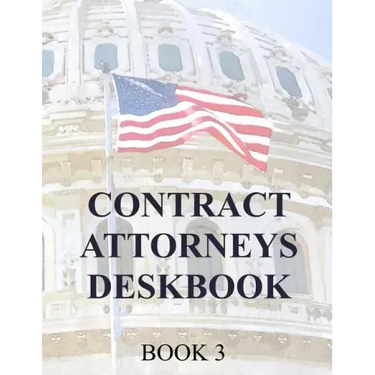 Contract Attorneys Deskbook: Book 3