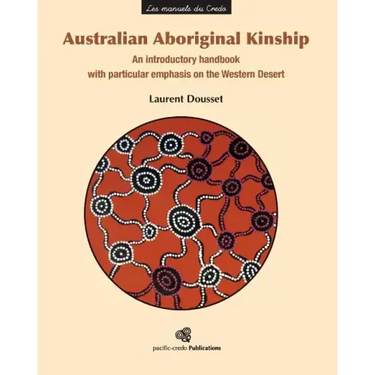 Australian Aboriginal Kinship: An introductory handbook with particular emphasis on the Western Desert