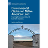 Environmental Clashes on Native American Land: Framing Environmental and Scientific Disputes