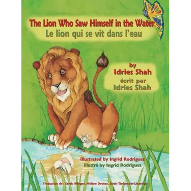 The Lion Who Saw Himself in the Water -- Le lion qui se vit dans l'eau: English-French Edition