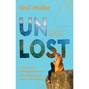 Unlost: A journey of self-discovery and the healing power of the wild outdoors